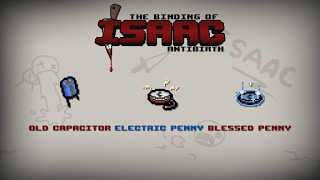 Binding of Isaac Antibirth Item guide  Old Capacitor Electric Penny Blessed Penny [upl. by Gerhan]