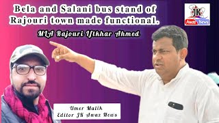 Bela amp Salani Bus Stand of Rajouri Town made Functional  Face 2 Face With MLA Rajouri Iftkhar Ahmed [upl. by Halette177]