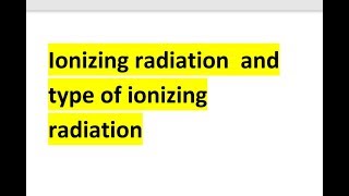 Ionizing radiation and type of ionizing radiation HINDI AND ENGLISH [upl. by Deni]