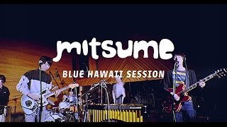 ミツメ  Blue Hawaii Session [upl. by Aggarwal]