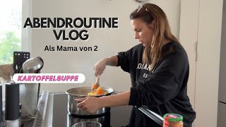 Abendroutine Vlog als Mama  Kartoffelsuppe Rezept [upl. by Seedman]