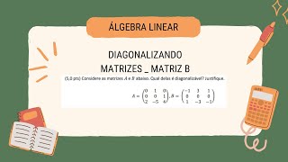 DIAGONALIZANDO MATRIZES matematica algebra autovetor [upl. by Cher15]