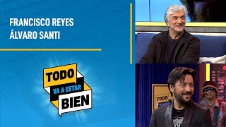 Todo Va A Estar Bien con Pancho Reyes y Álvaro Santi I Cap Completo [upl. by Baryram]