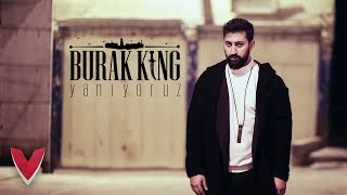 Burak King  Yanıyoruz Official Video [upl. by Namilus210]