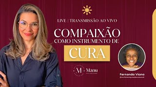 LIVE  Compaixão como instrumento de Cura [upl. by Annohsed250]