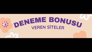 Deneme Bonusu Veren Siteler [upl. by Esilanna]