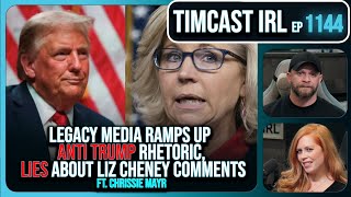 Media RAMPS UP Anti Trump Rhetoric LIES About Liz Cheney Comments w Chrissie Mayr  Timcast IRL [upl. by Brion]