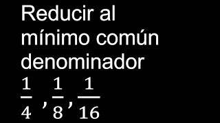 Reducir al mínimo común denominador 14  18  116 [upl. by Fink]