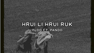 Aldo Ft Pando  Hrui li Hrui ruk  Lyrics Video [upl. by Keven]