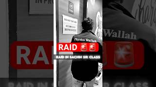 RAID in Sachin Sir Class🚨🚨 jeewallah shorts pw physicswallah [upl. by Eelrihs]