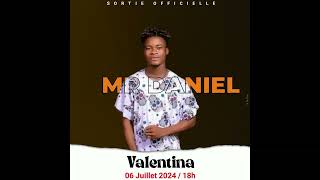 Mr Daniel valentina audio officiel [upl. by Dalt]