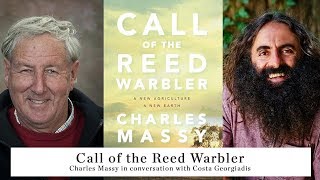 Call of the Reed Warbler  Charles Massy in conversation with Costa Georgiadis [upl. by Labors]