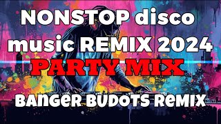 TUNOG KALYE NONSTOP DISCO REMIX 2024  PARTY MUSIC [upl. by Tabatha]