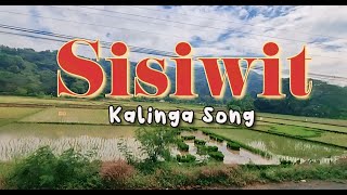 Sisiwit Kalinga song  Igorot Songs collection [upl. by Apul810]