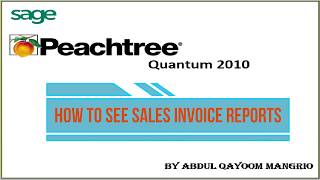 How to See Sales Invoices Reports in Peachtree Quantum 2010  Computer e Learning [upl. by Ikaz]