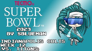 Tecmo Super Bowl 2023 NESSBlueman  Indianapolis Colts  Week 12 [upl. by Verbenia]