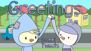 Hello Greetings Song – Sweet Tweets [upl. by Novah666]