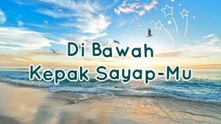 Di Bawah Kepak SayapMu  Piano Instrumental [upl. by Josselyn]