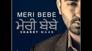 Tere Gate Ch Jatti Ne  Sharry Maan  Meri Bebe  Latest Punjabi Song 2015 [upl. by Suellen]