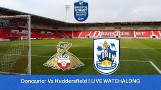 LIVE EFL TROPHY MATCH DONCASTER ROVERS VS HUDDERSFIELD TOWN KICK OFF 7PM [upl. by Atnomed]