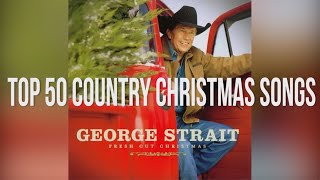 Top 50 Country Christmas Songs Playlist [upl. by Calore]