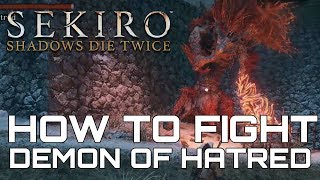 Sekiro Shadows Die Twice HOW TO FIGHT DEMON OF HATRED SECRET BOSS LOCATION [upl. by Aicilaf129]