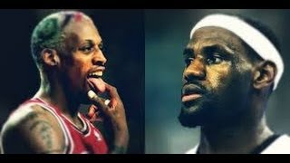 Dennis Rodman vs Lebron James [upl. by Collum]