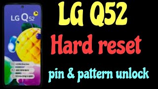 Lg Q52 Hard reset  Haw to hard reset pin amp pattern unlock LG Q52 [upl. by Anderea]