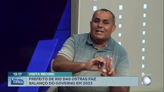 Visita Record Prefeito de Rio das Ostras faz balanço sobre ações do governo em 2023 [upl. by Nylodnewg]