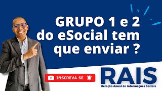 GRUPO 1 e 2 do eSocial tem que enviar a RAIS [upl. by Aizti]