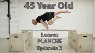 45 Year Old Learns the Full Planche Ep3 [upl. by Wendall]