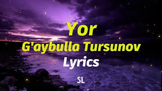 Gaybulla Tursunov  Yor Lyrics  Tekst Гайбулла Турсунов  Йор текст [upl. by Imeaj132]