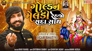 Golden Meldi Rehjo Sada Sathe  Jigar Bhatiya New Song  Navratri Special Song  Meldi Maa New Song [upl. by Lauree8]