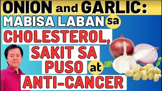 Onion and Garlic Mabisa Laban sa Cholesterol Sakit sa Puso at AntiCancer  By Doc Willie Ong [upl. by Pomfrey]