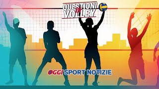 Questioni diVolley Manca sempre meno come stanno le squadre [upl. by Lenej]