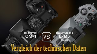 OM SYSTEM OM1 vs Olympus OMD EM5 Mark III Ein Vergleich der technischen Daten [upl. by Stanwood70]