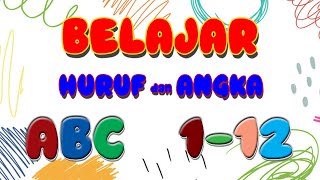 Belajar Mengenal Huruf dan Angka  ABC dan 112 [upl. by Nylesaj]