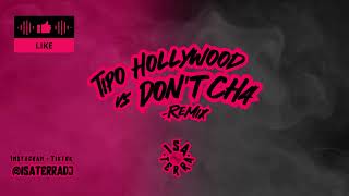 Tipo Hollywood vs Dont Cha  REMIX  Isa Terra [upl. by Tnayrb]