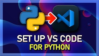 How to Set Up Visual Studio Code for Python Development [upl. by Lorrie]