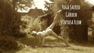 Yoga Sacred Garden Vinyasa Flow [upl. by Huberto]