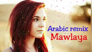 NEW ARABIC REMIX MAWLAYA   YouTube Music [upl. by Edasalof]