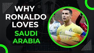 Why Ronaldo Loves the NEW Saudi Arabia [upl. by Ayatnohs]