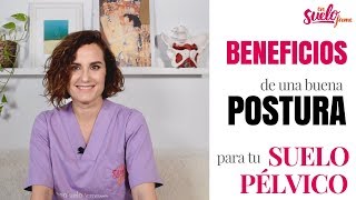 ✅BENEFICIOS de una BUENA POSTURA para tu SUELO PÉLVICO [upl. by Goldshlag191]