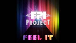 FPI Project  FEEL IT The Magic Remix HQwav [upl. by Ainna320]