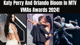 Katy Perry And Orlando Bloom lock lips at MTV Video Music Awards 2024 [upl. by Fita185]