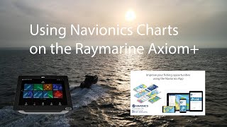 Demonstrating Navionics Charts on Raymarine Axiom  with Smart Fish V2 [upl. by Zelten572]