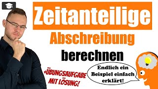 Zeitanteilige Abschreibung berechnen Formel einfach erklärt [upl. by Shayna]