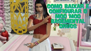 MOD BASEMENTAL DRUGS  COMO CONFIGURAR E INSTALAR THE SIMS 4 [upl. by Sedberry464]