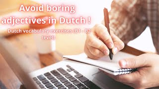 Improve your Dutch vocabulary  Avoid boring adjectives B1  B2 level [upl. by Lynus550]