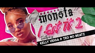 MONSTA  I Got It 2  Com Kelly Veiga  Prod Teo no Beat [upl. by Irish648]